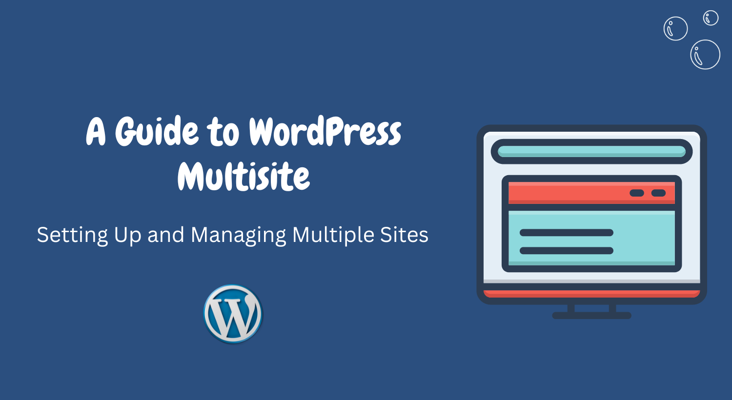 A Guide to WordPress Multisite: Setting Up and Managing Multiple Sites ...